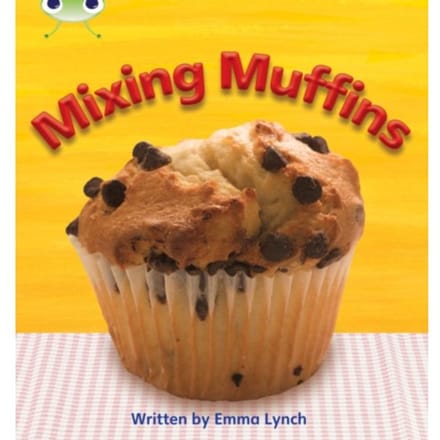 Bug Club Phonics - Phase 3 Unit 8: Mixing Muffins - Bug Club Phonics - Emma Lynch