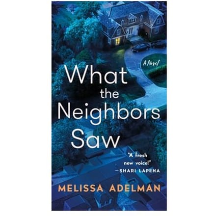 What The Neighbors Saw - Melissa Adelman