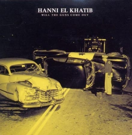 Will The Guns Come Out - Hanni El Khatib