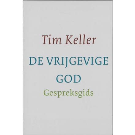 De Vrijgevige God Gespreksgids - Tim Keller