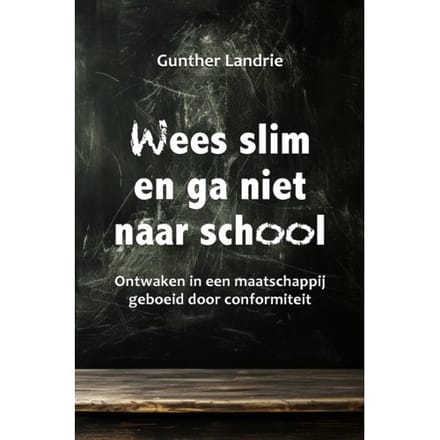 Wees Slim En Ga Niet Naar School - Gunther Landrie