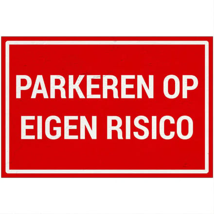 Parkeren op eigen risico bord | Sign Again materiaal | 45 x 30 cm