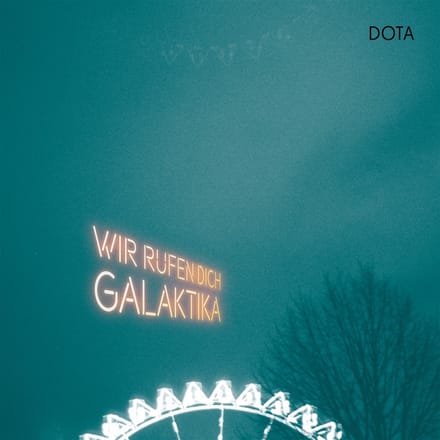 DOTA - Wir Rufen Dich, Galaktika (CD)