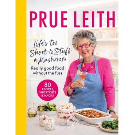 Life's Too Short To Stuff A Mushroom - Prue Leith