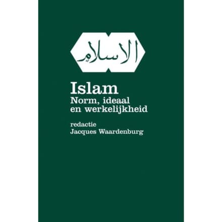 Islam, Norm Ideaal En Werkelijkheid - Jacques Waardenburg
