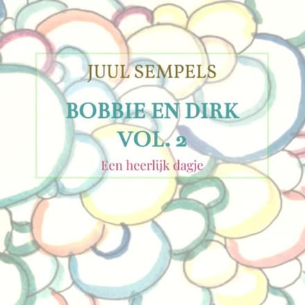 Bobbie En Dirk Vol. 2 - Juul Sempels