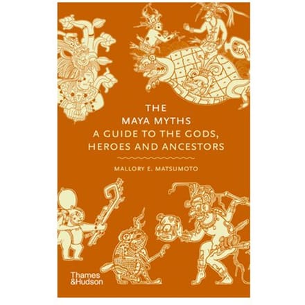The Maya Myths - Myths - Mallory Matsumoto