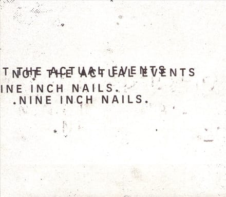 Nine Inch Nails - Not The Actual Events