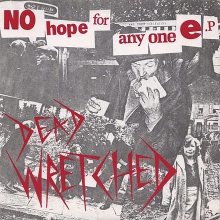 Dead Wretched - No Hope For Anyone (7" Single)