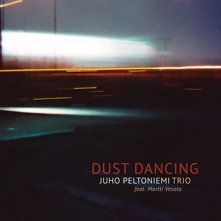 Juho Peltoniemi Trio Feat. Martti Vesala - Dust Dancing (CD)