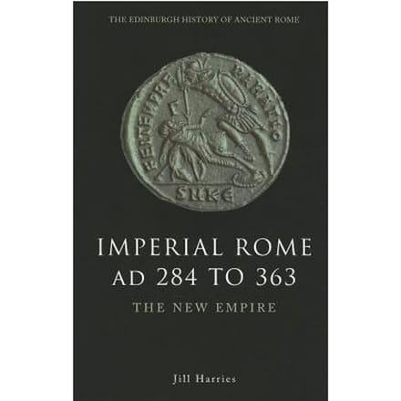 Imperial Rome Ad 284 To 363 - Jill Harries