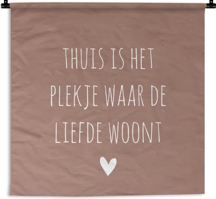 Wandkleed - Quotes - Liefde - Thuis - 120x120 cm - Wandtapijt