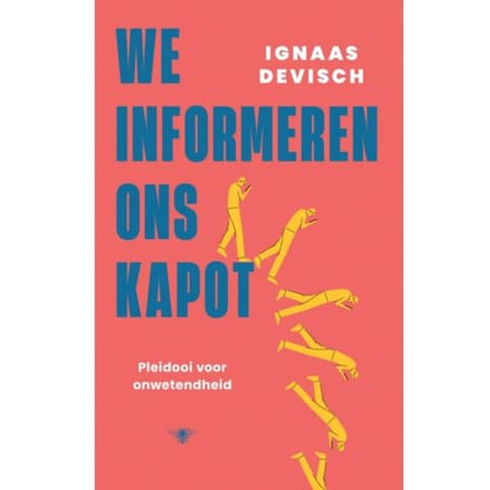 We Informeren Ons Kapot - Ignaas Devisch