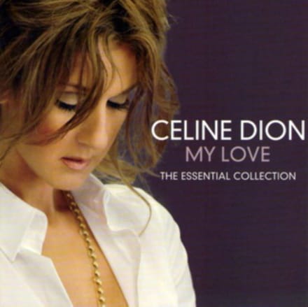 My Love Essential Collection - Celine Dion