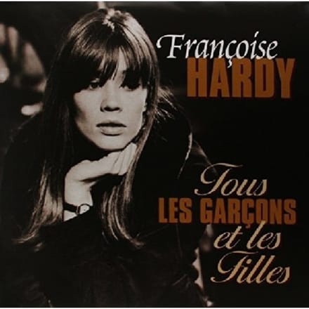 Tous Les Garcons Et Les Filles - Francoise Hardy
