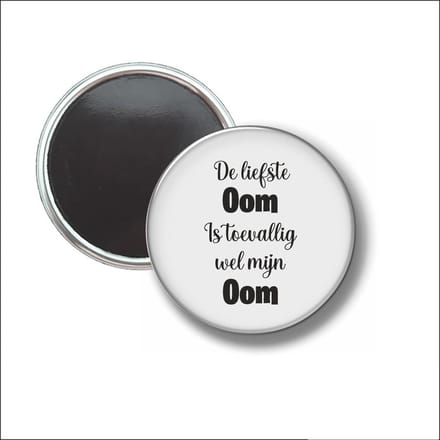 Button Met Magneet 58 MM - De Liefste Oom Is Toevalig Wel Mijn Oom - NIET VOOR KLEDING