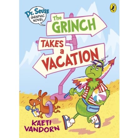 Dr. Seuss Graphic Novel: The Grinch Takes A Vacation - Kaeti Vandorn