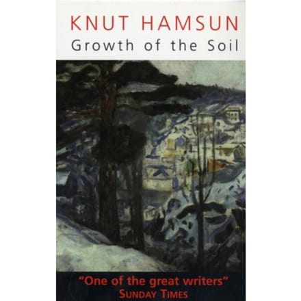 Growth Of The Soil - Knut Hamsun