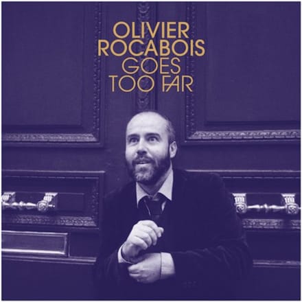 Olivier Rocabois - Olivier Rocabois Goes Too Far (CD)