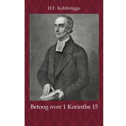 Betoog Over 1 Korinthe 15 - H.F. Kohlbrügge