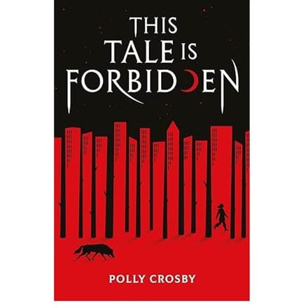 This Tale Is Forbidden - Crosby, Polly