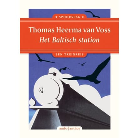 Het Baltisch Station - Spoorslag - Thomas Heerma van Voss