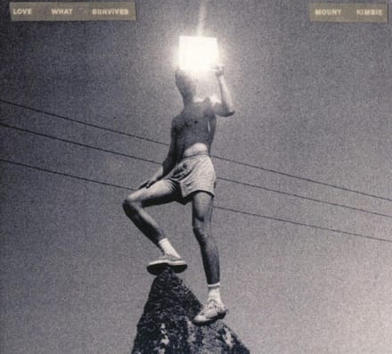 Love What Survives - Mount Kimbie