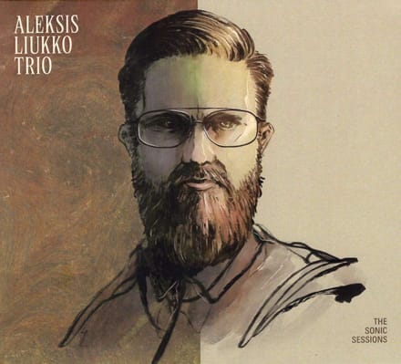 Aleksis Liukko Trio - The Sonic Sessions (CD)