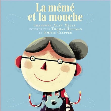 Alan Mills, Thomas Hellman, Emilie Clepper - La Mémé Et La Mouche (CD)