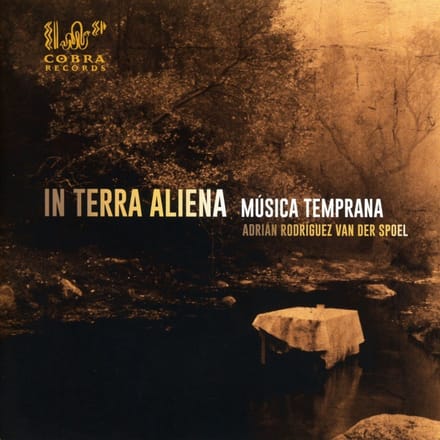 Adrian Rodriguez Van Der Spoel - In Terra Aliena | Musica Temprana (CD)