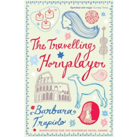 The Travelling Hornplayer - Barbara Trapido