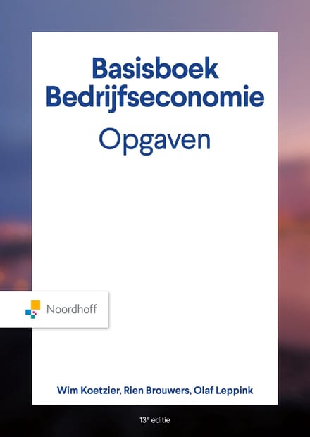 Basisboek Bedrijfseconomie, Opgaven - Wim Koetzier
