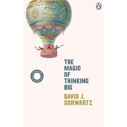 The Magic Of Thinking Big - Vermilion Life Essentials - David J Schwartz
