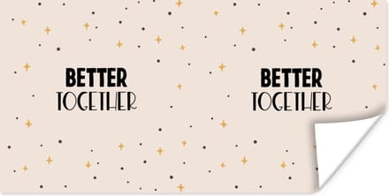 Poster Liefde - Quotes - Relatie - Better together - Spreuken - 150x75 cm