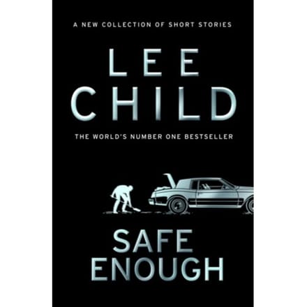 Safe Enough - Lee Child