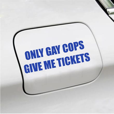 Bumpersticker - Only Gay Cops Give Me Tickets - 4,8 X 14,8 - Blauw