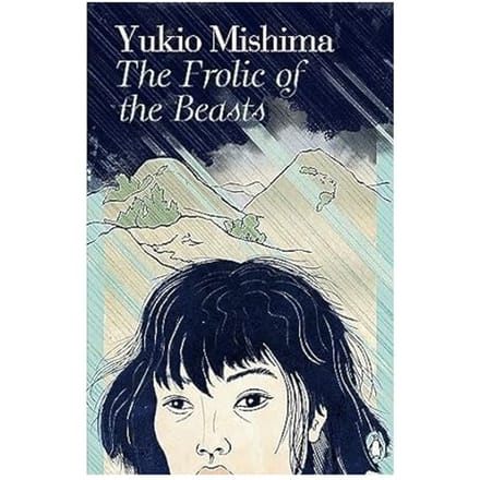 The Frolic Of The Beasts - Mishima, Yukio