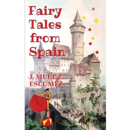 Fairy Tales From Spain - J. Munoz Escomez