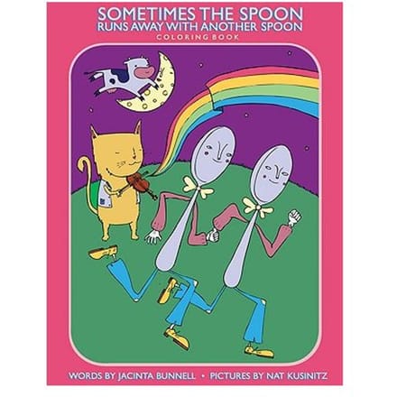 Sometimes The Spoon Runs Away With Another Spoon Coloring Book - Jacinta Bunnell