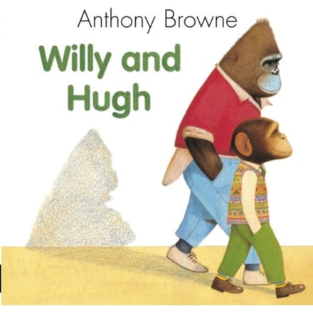 Willy And Hugh - Anthony Browne