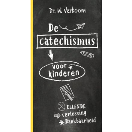 De Catechismus Voor Kinderen - W. Verboom