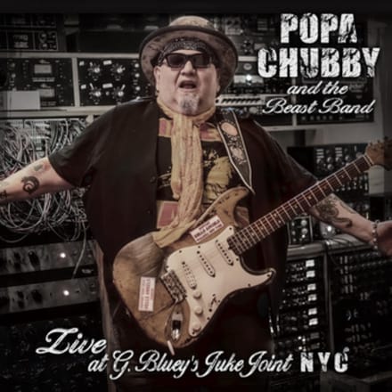 Live At G. Bluey's Juke Joint Nyc - Popa Chubby And The Beast Band