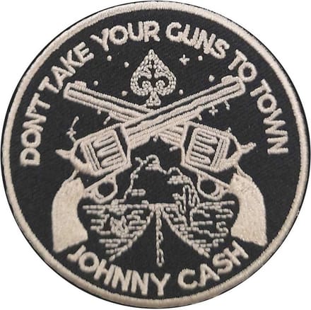 Johnny Cash Patch Don't Take Your Guns