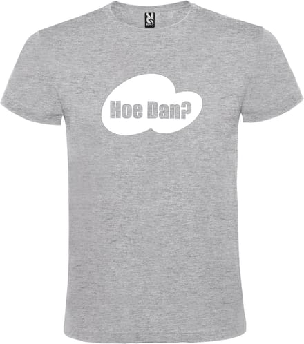 Grijs T-shirt ‘Hoe Dan?’ Wit Maat S