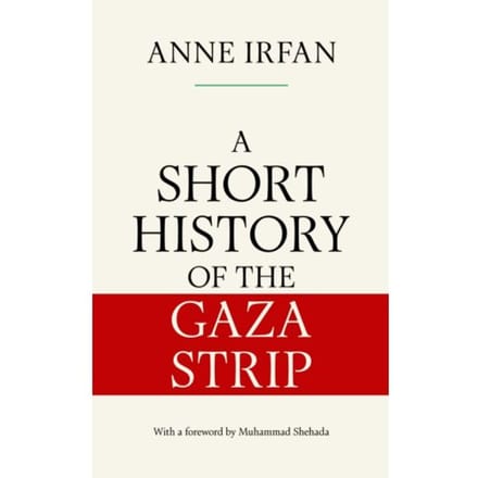 Short History Of The Gaza Strip - Anne Irfan
