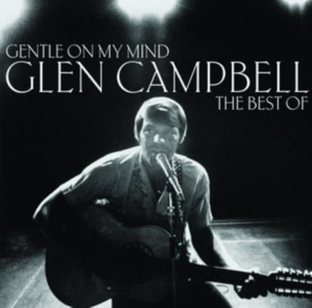 Gentle On My Mind: The Best Of - Glen Campbell