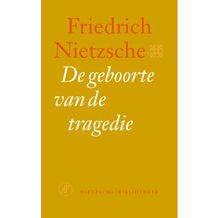 De Geboorte Van De Tragedie - Nietzsche-Bibliotheek - Friedrich Nietzsche