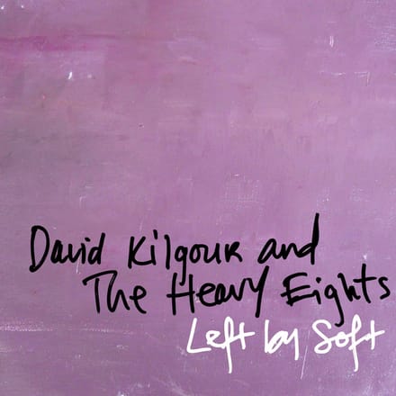 David Kilgour & The Heavy Eights - Left By Soft (CD)