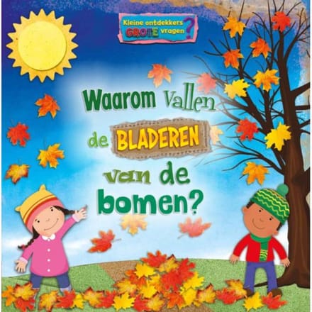 Waarom Vallen De Bladeren Van De Bomen? - Kleine Ontdekkers, Grote Vragen - Ruth Owen