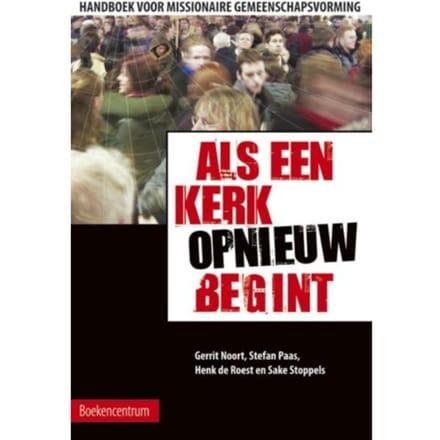 Als Een Kerk (Opnieuw) Begint - G. Noort